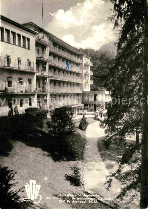 Feichtenbach Karl Maisel Urlaubsheim der Metall und Bergarbeitergewerkschaft