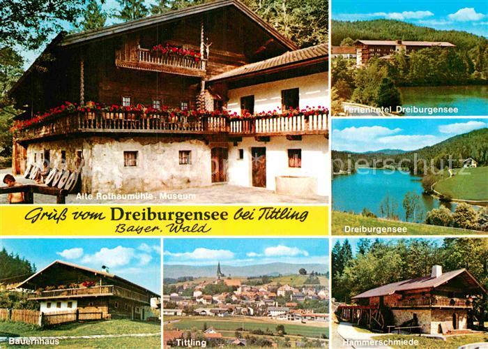 Tittling Dreiburgensee Rothaumuehle Museum Bauernhaus Hammerschmiede Ferienhotel