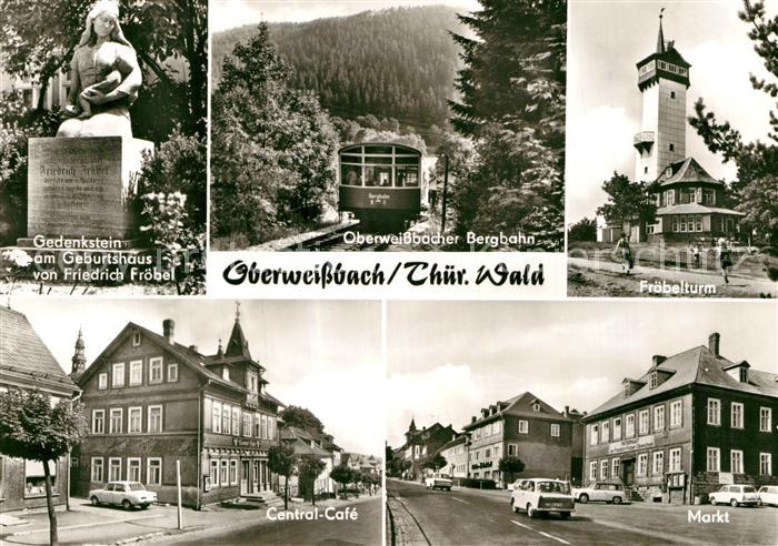 Oberweissbach Bergbahn Froebelturm Markt Central-Cafe Gedenkstein am Geburtshaus
