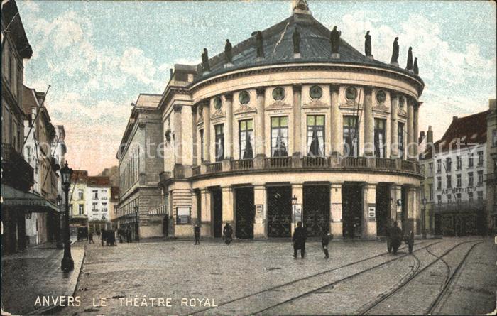 Anvers Antwerpen Le Theatre Royal