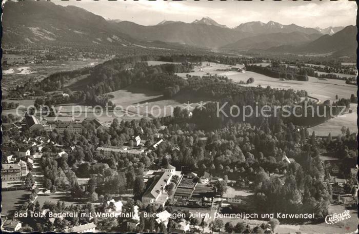 Bad Toelz Badeteil mit Wandelhalle Julfen Demmeljoch Karwendel Alpenpanorama Fli