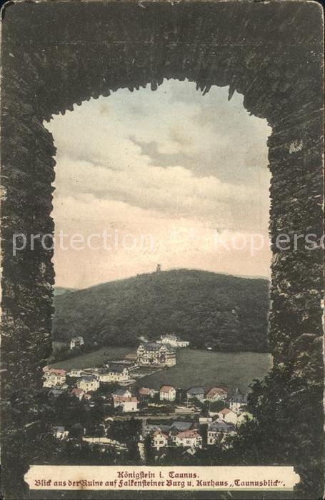 Koenigstein Taunus Blick aus der Ruine auf Falkensteiner Burg Kurhaus Taunusblic