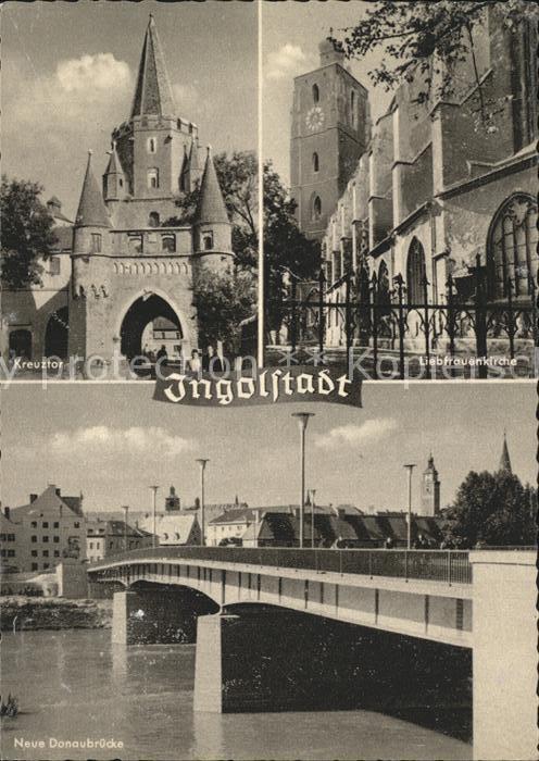 INGOLSTADT  CITY Kreuztor Liebfrauenkirche Donaubruecke