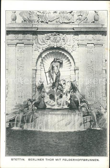 Stettin Szczecin Pommern Berliner Thor mit Felderhoffbrunnen