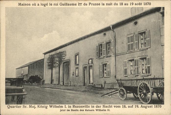 Rezonville Maison Roi Guillaume de Prusse König Wi