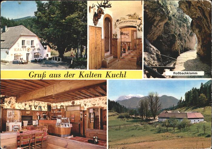 Rohr Gebirge Alpengasthof zur Kalten Kuchl Rossbachklamm