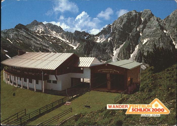 Fulpmes Tirol Wanderzentrum Schlick 2000 Panoramarestaurant Kreuzjoch