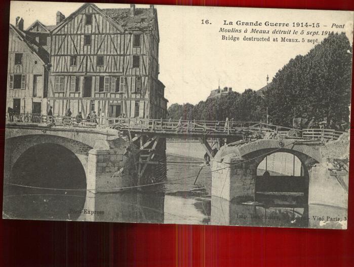 Meaux Seine et Marne Grande Guerre 1914 - 1915 Pont Moulins
