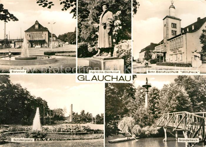 Glauchau Bahnhof Agricola Denkmal Berufsschule Wilhelm Pieck Schillerplatz