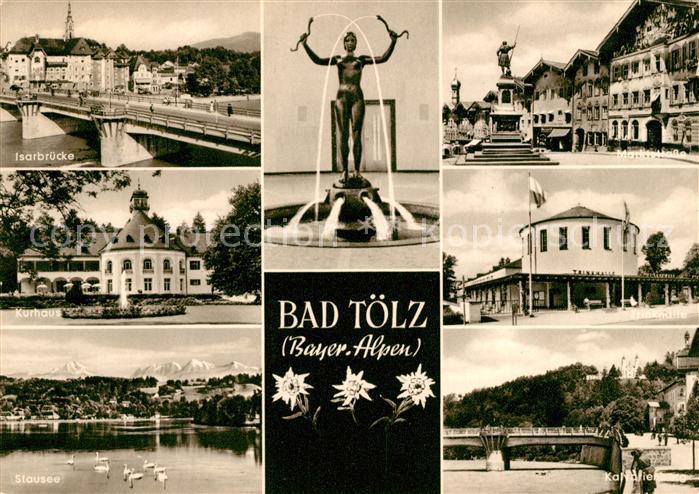 Bad Toelz Isarbruecke Marktstrasse Stausee Kurhaus Kalvarienberg Trinkhalle