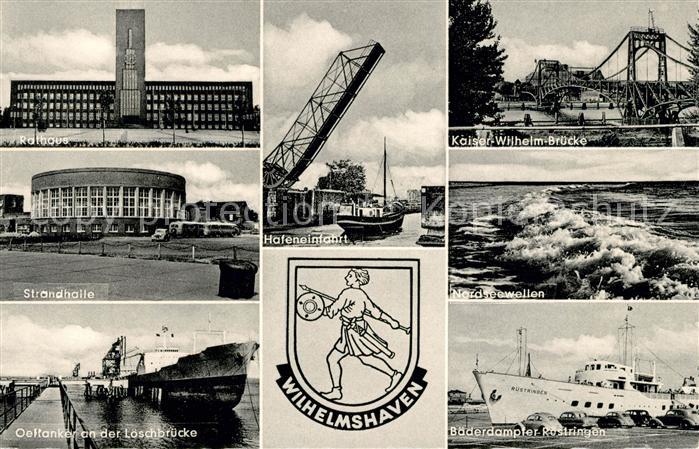 Wilhelmshaven Rathaus Strandhalle oeltanker Loeschbruecke Kaiser Wilhelm Bruecke
