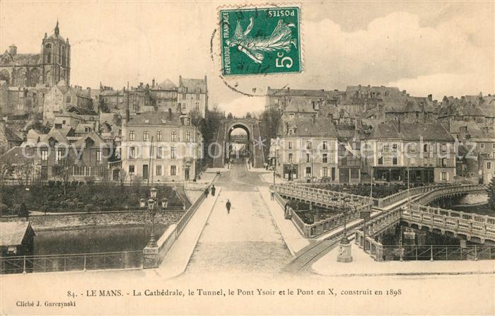 Le Mans Sarthe La Cathedrale le Tunnel le Pont Ysoir e