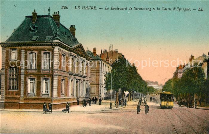 Le Havre Boulevard de Strasbourg et la Caisse d`Epargne Strassenbahn
