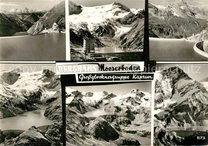 Kaprun Berghaus Mooserboden Stausee Grossglocknergruppe Hohe Tauern