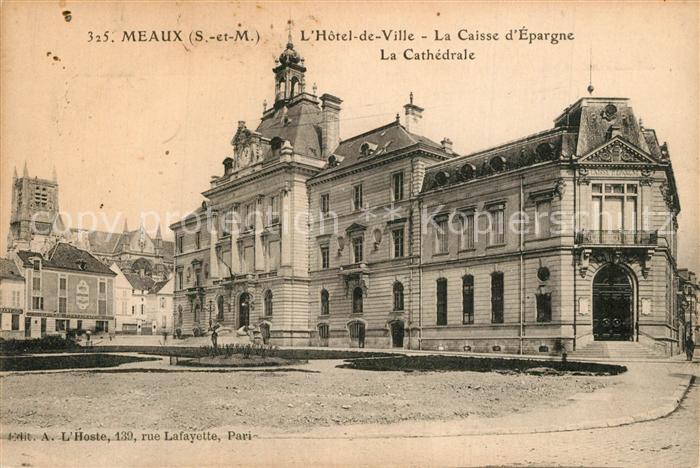 Meaux Seine et Marne Hotel de Ville La Caisse d’Epargne La Cathedrale
