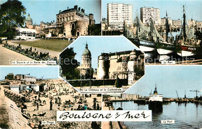 Boulogne-sur-Mer Le Square et la Porte des Dunes Le Port Le Chateau et la Cathed