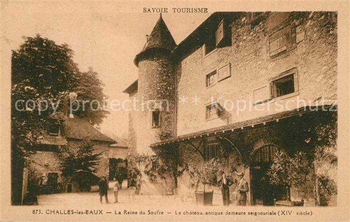 Challes-les-Eaux La Reine du Soufre Le chateau antique demeure seigneuriale