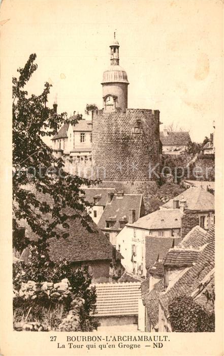 Bourbon-l Archambault La Tour Qui qu en Grogne du Chateau des Ducs de Bourbon