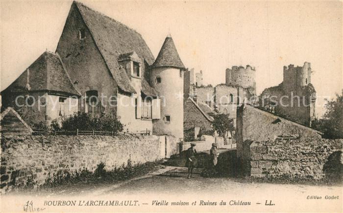 Bourbon-l Archambault Vieille maison et Ruines du Chateau