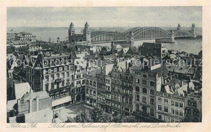 Koeln Rhein Blick vom Rathaus Alter Markt Dombruecke