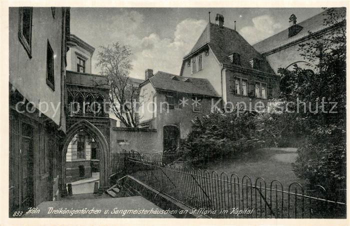 Koeln Rhein Dreikoenigentoerchen Sangmeisterhaeuschen St Maria im Kapitol