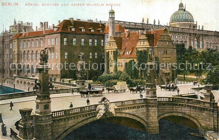 Berlin Schloss Kaiser Wilhelm Bruecke