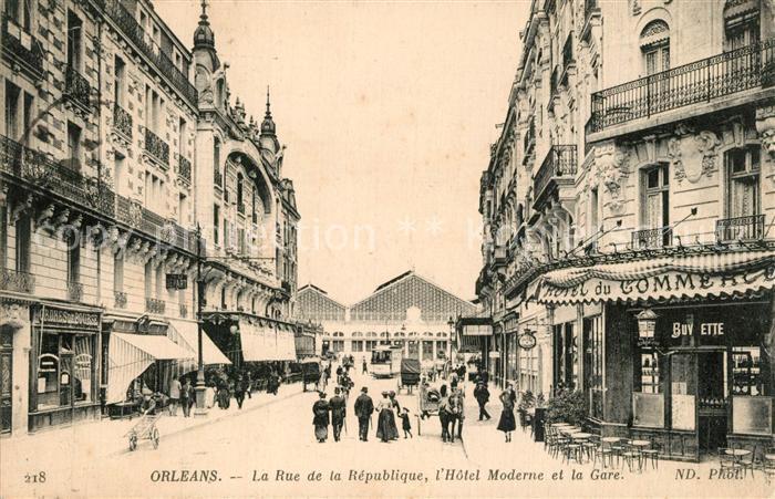 Orleans Loiret La Rue de la Republique Hotel Moderne et la Gare