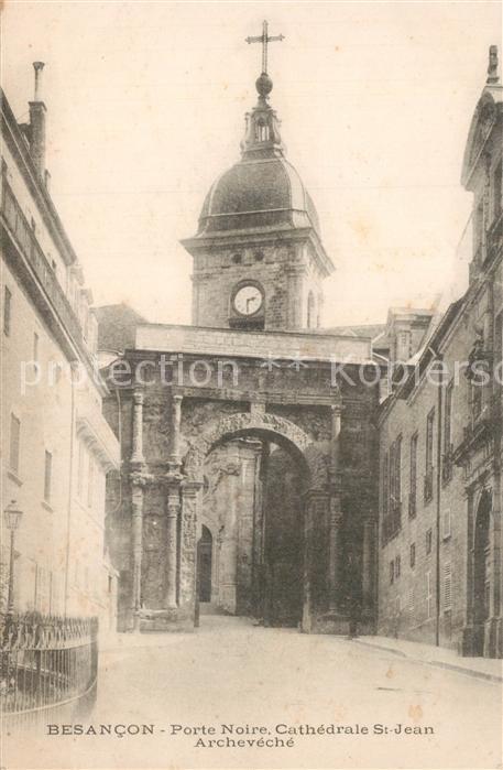Besancon Doubs Porte Noire Cathedrale St Jean Archeveche