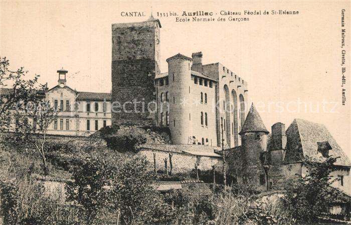 Aurillac Chateau Féodal de Saint Etienne Ecole Normale des Garcons