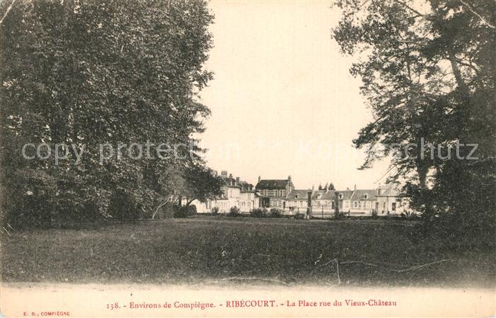 Ribecourt-Dreslincourt La Place rue du Vieux Chateau