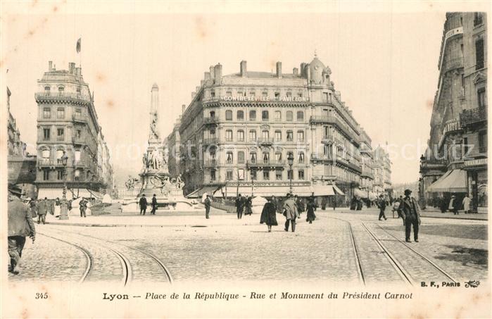 Lyon France Place de la Republique Rue et Monument du President Carnot
