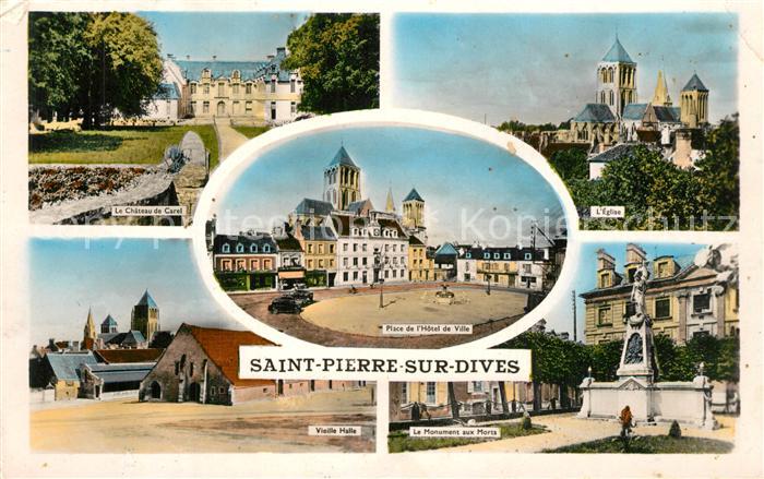 Saint-Pierre-sur-Dives Le Chateau de Carel Eglise Vieille Halle Monument aux Mor