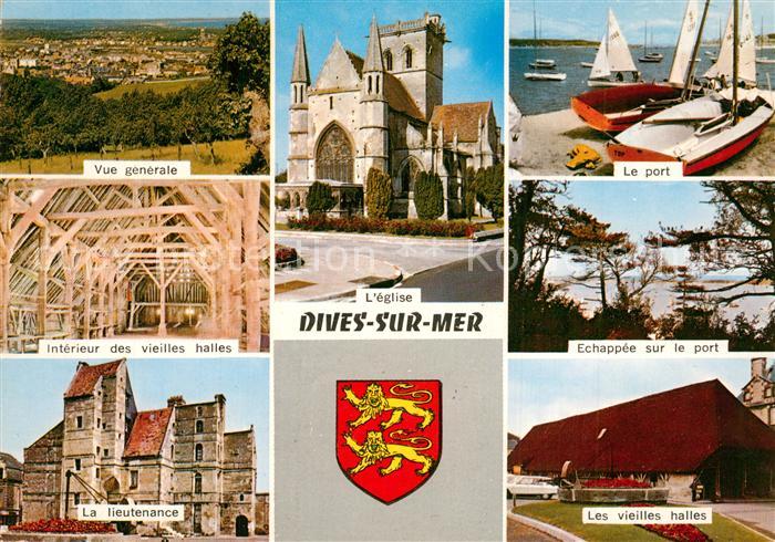 Dives-sur-Mer Vue generale Eglise Le port Interieur des vieilles halles La lieut
