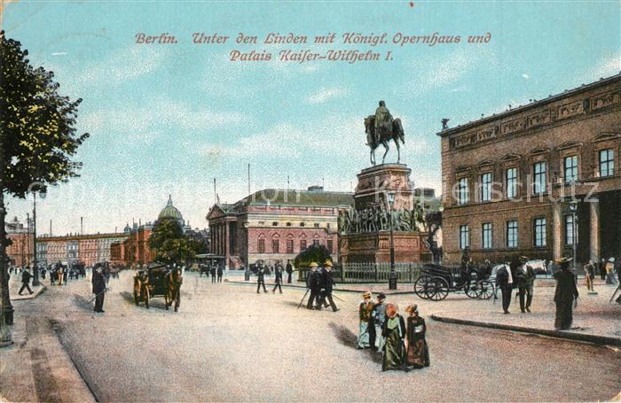 Berlin Unter den Linden Koenigliches Opernhaus Palais Kaiser Wilhelm I