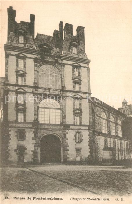 Fontainebleau Seine et Marne Palais Chapelle St-Saturnin