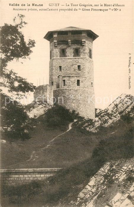Givet Ardennes La Tour Gregoire sur le Mont d’Haurs Anienne prison