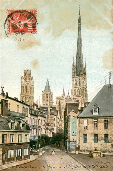 Rouen La rue de l’Epicerie et la fleche de la