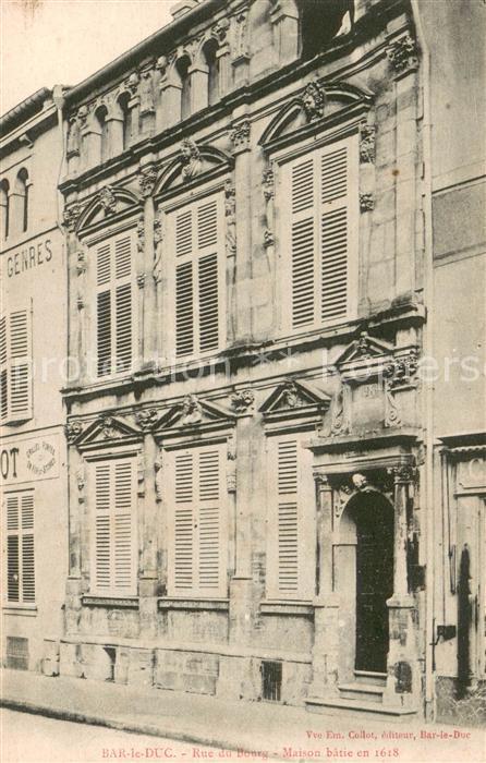 Bar-le-Duc Rue de Bourg Maison batie en 1618