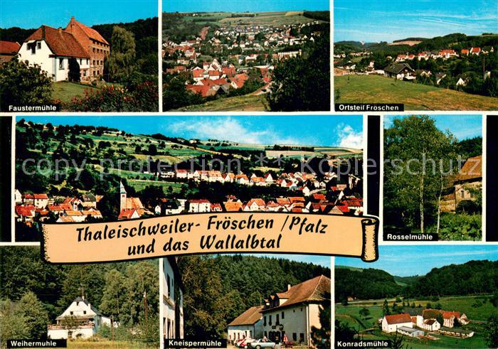 Thaleischweiler-Froeschen Faustermuehle Ortsansichten Rosselmuehle Weihermuehle