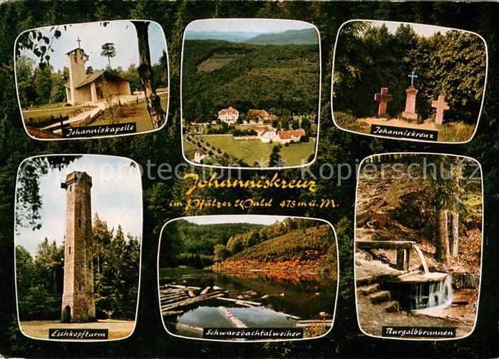 Johanniskreuz Johanniskapelle Johanniskreuz Eschkopfturm Schwarzbachtalweiher Bu