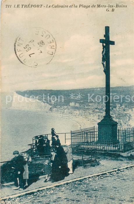 Le Treport Le Calvaire et la Plage de Mers-les-Bai