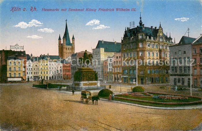 Koeln Rhein Heumarkt mit Denkmal Koenig Friedrich Wilhelm III