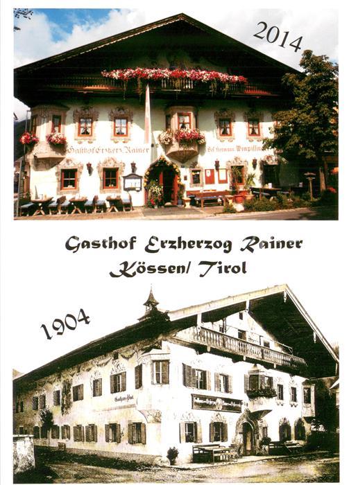 Koessen Tirol Gasthof Erzherzog Rainer 1904 und 2014