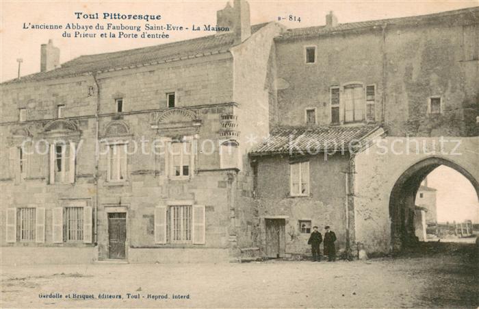 Toul 54 Ancienne Abbaye du Faubourg Saint Evre La Maison du Prieur et la Porte d