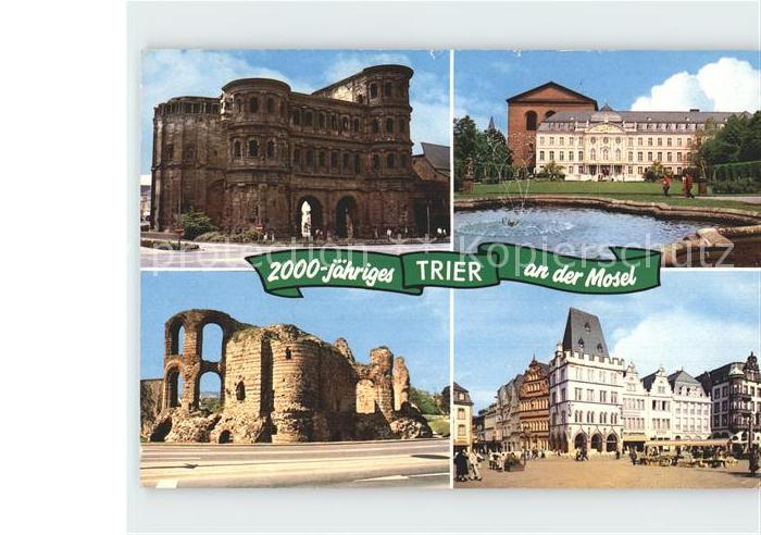 TRIER CITY 2000 Jahre Porta-Nigra Kurfuestliches Palais Kaiserthermen Hauptmar