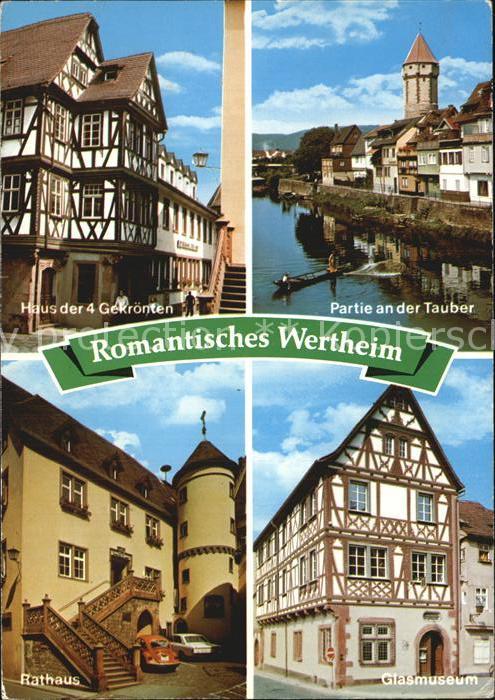 Wertheim Main Haus der 4 Gekroenten Partie an der Tauber Rathaus Glasmuseum