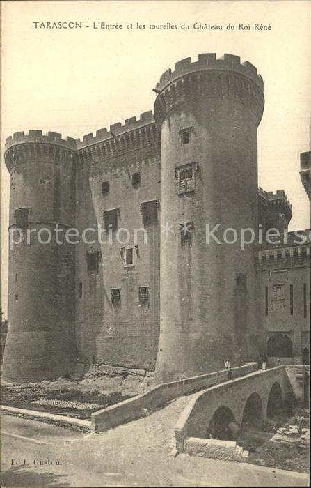 Tarascon Bouches-du-Rhone Entree et les tourelles du Chateau du Roi Rene