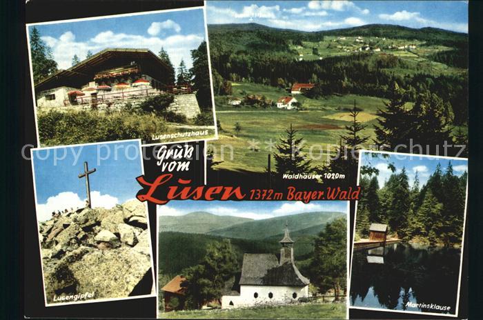 Lusenschutzhaus Waldhaeuser Lusengipfel Kreuz Kapelle Martinsklause