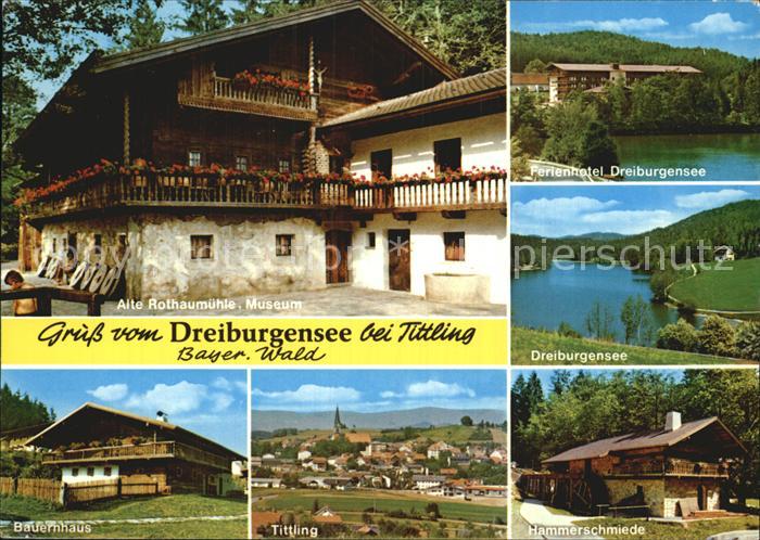 Tittling Alte Rothaumuehle Museum Ferienhotel Dreiburgensee Bauernhaus Tittling