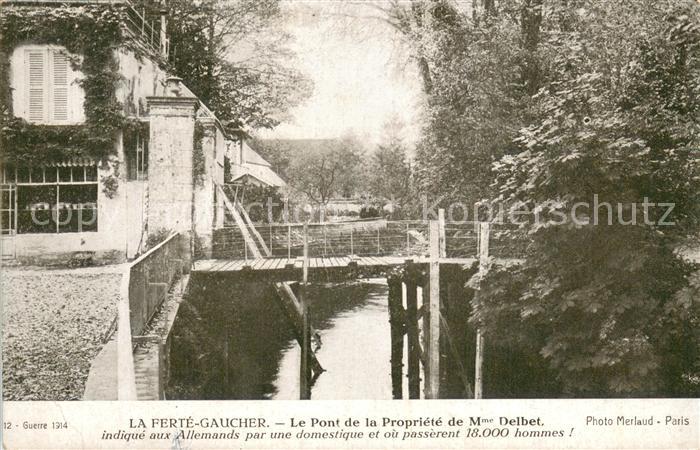 La Ferte-Gaucher Le Pont de la Propriete de Mme Delbet indique aux Allemands